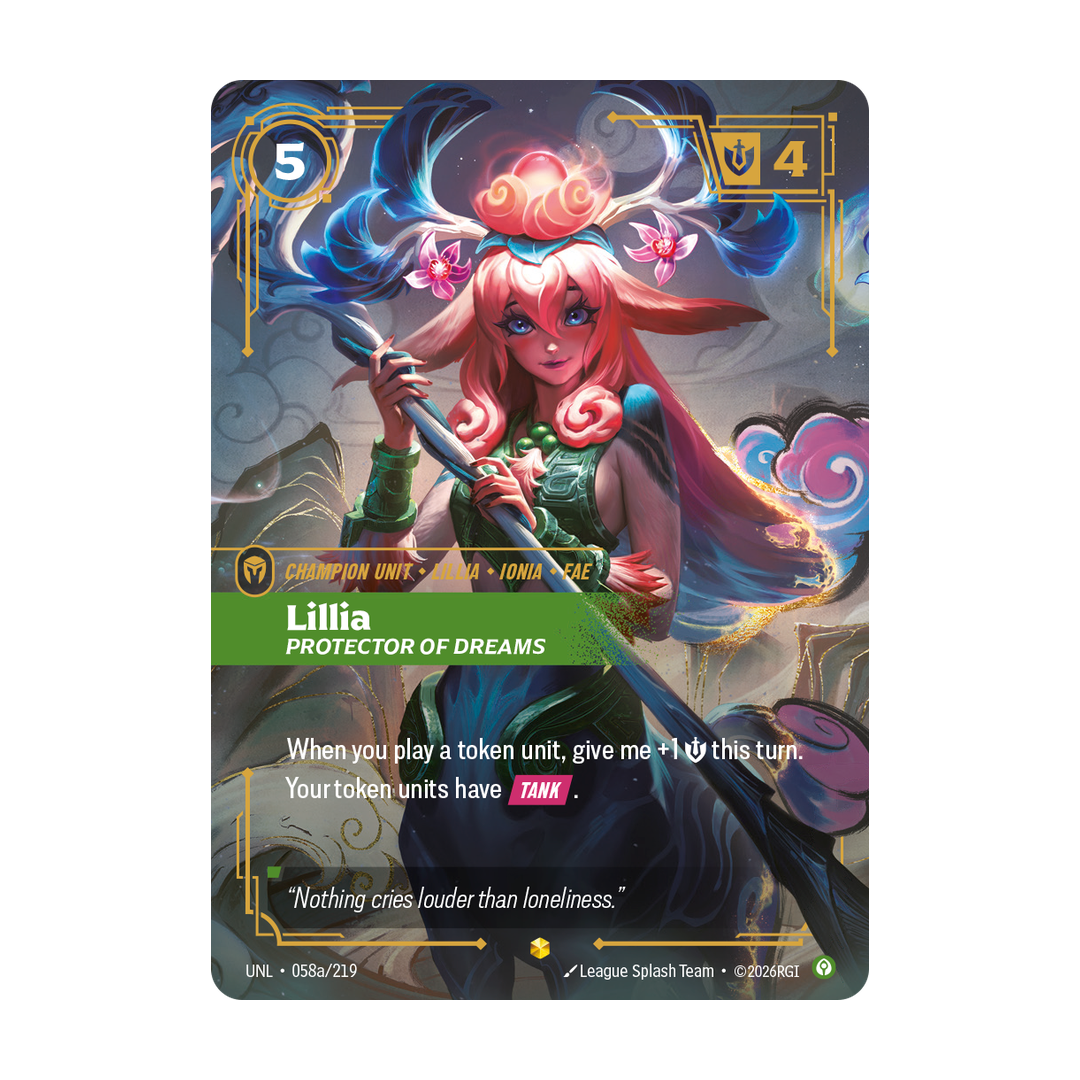 Riftbound Unit: Lillia, Protector of Dreams. When you play a token unit, give me +1 [S] this turn.
Your token units have [Tank].