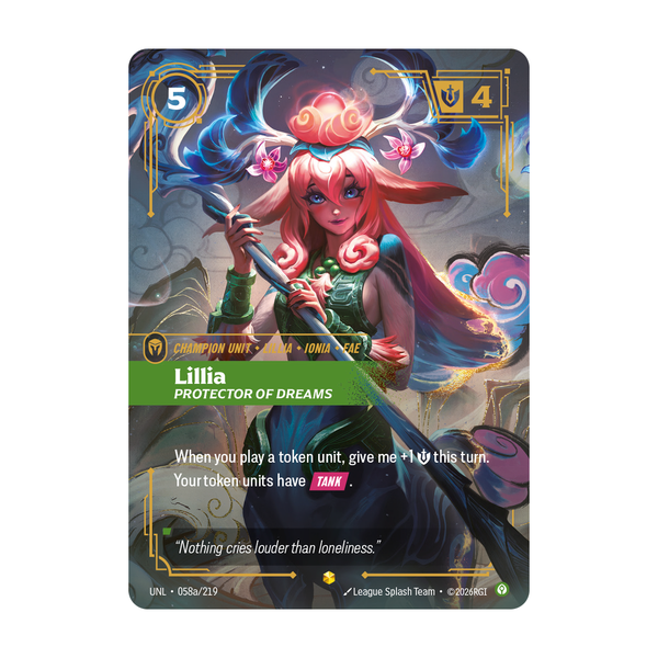 Riftbound Unit: Lillia, Protector of Dreams. When you play a token unit, give me +1 [S] this turn.
Your token units have [Tank].