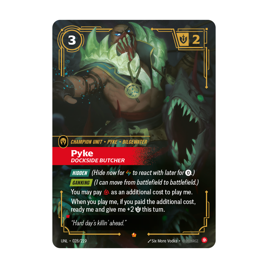Riftbound Unit: Pyke, Dockside Butcher. [Hidden] (Hide now for [A] to react with later for [0].)
[Ganking] (I can move from battlefield to battlefield.)
You may pay [C] as an additional cost to play me.
When you play me, if you paid the additional cost, ready me and give me +2 [S] this turn.