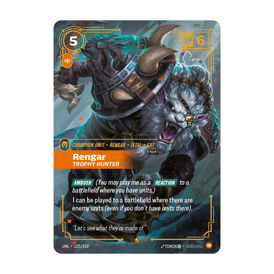 Riftbound Unit: Rengar, Trophy Hunter. [Ambush] (You may play me as a [Reaction] to a battlefield where you have units.)
I can be played to a battlefield where there are enemy units (even if you don't have units there).