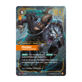 Riftbound Unit: Rengar, Trophy Hunter. [Ambush] (You may play me as a [Reaction] to a battlefield where you have units.)
I can be played to a battlefield where there are enemy units (even if you don't have units there).