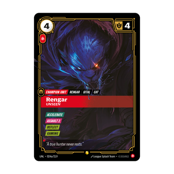 Riftbound Unit: Rengar, Unseen. [Accelerate]
[Assault 2]
[Deflect]
[Ganking]