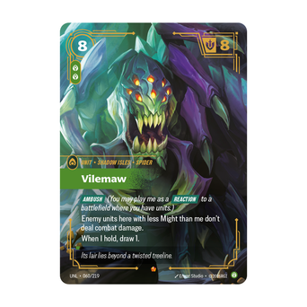 Riftbound Unit: Vilemaw. [Ambush] (You may play me as a [Reaction] to a battlefield where you have units.)
Enemy units here with less Might than me don't deal combat damage.
When I hold, draw 1.